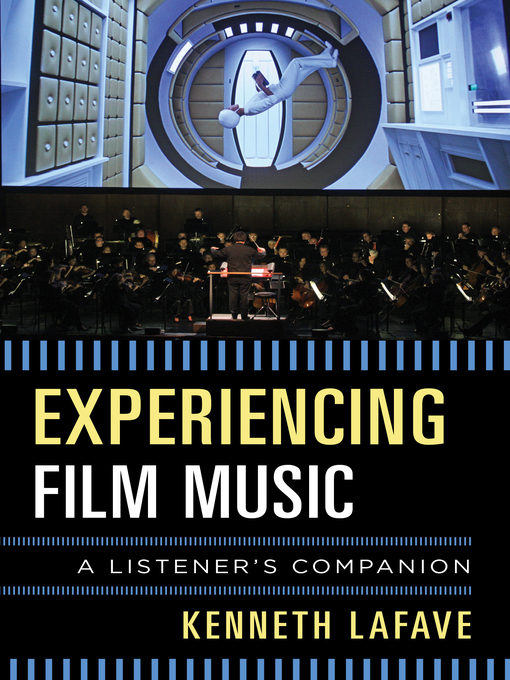 Title details for Experiencing Film Music by Kenneth LaFave - Available